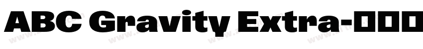 ABC Gravity Extra字体转换 ABC Gravity Extra字体转换